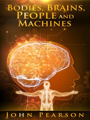 cover image of Bodies, Brains, People and Machines